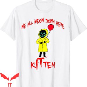 We All Float Down Here T-Shirt Horror Clown Cat Kitten IT