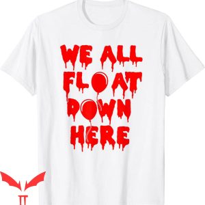 We All Float Down Here T-Shirt Horror Graphic IT The Movie