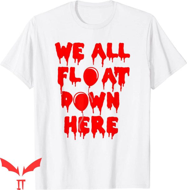We All Float Down Here T-Shirt Horror Graphic IT The Movie