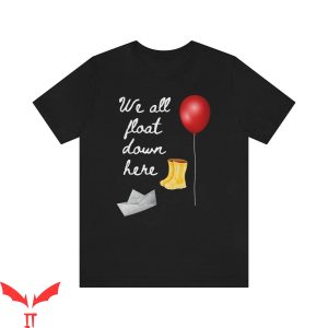 We All Float Down Here T-Shirt Horror Hallowee Tee IT Movie