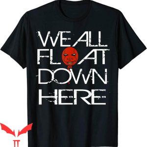 We All Float Down Here T-Shirt Horror Movie Clown Halloween