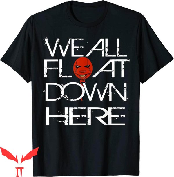 We All Float Down Here T-Shirt Horror Movie Clown Halloween