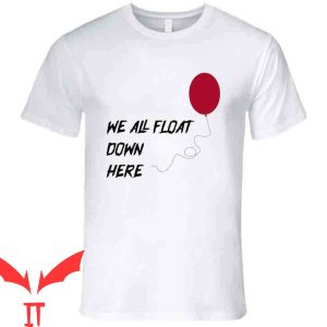 We All Float Down Here T-Shirt Horror Pennywise Clown IT