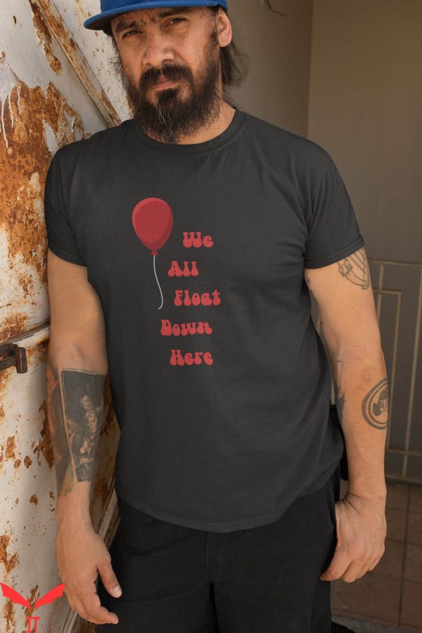 We All Float Down Here T-Shirt Horror Scary IT The Movie