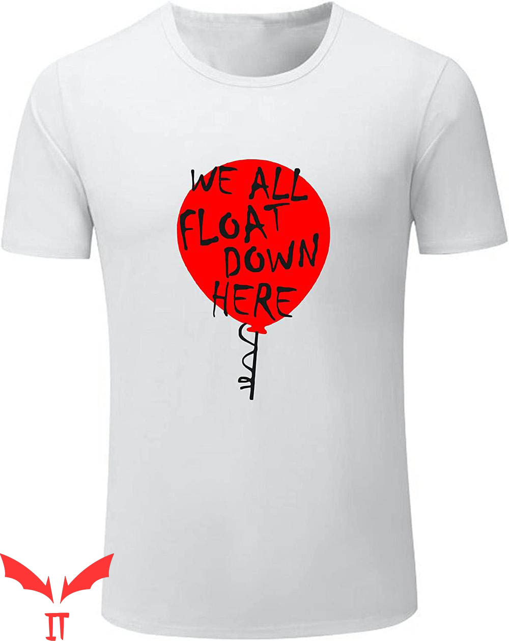 We All Float Down Here T-Shirt Horror Tee Shirt IT The Movie