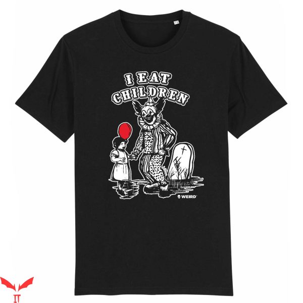 We All Float Down Here T-Shirt I Eat Children Clown IT Movie