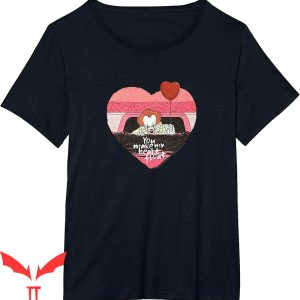 We All Float Down Here T-Shirt IT You Make My Heart Float
