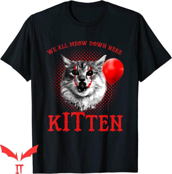 We All Float Down Here T-Shirt Kitten Cat Lovers Halloween