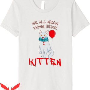 We All Float Down Here T-Shirt Kitten Clown Cat Halloween