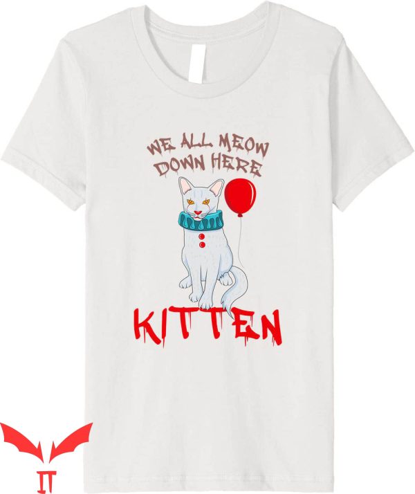 We All Float Down Here T-Shirt Kitten Clown Cat Halloween