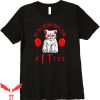 We All Float Down Here T-Shirt Kitten Clown Halloween Cat