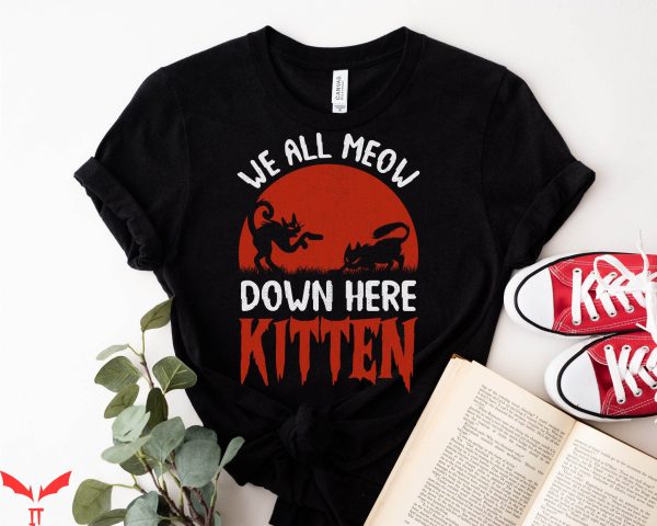 We All Float Down Here T-Shirt Kitten Halloween Cat Lover