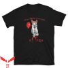 We All Float Down Here T-Shirt Kitten Halloween Horror IT
