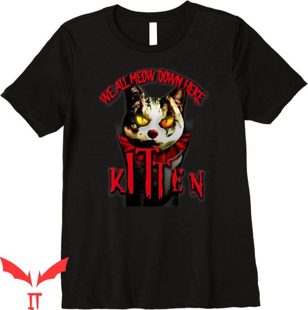 We All Float Down Here T-Shirt Kitten Halloween Scary Cat