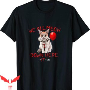 We All Float Down Here T-Shirt Kitten Scary Halloween Cat