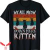 We All Float Down Here T-Shirt Kitten Scary IT The Movie