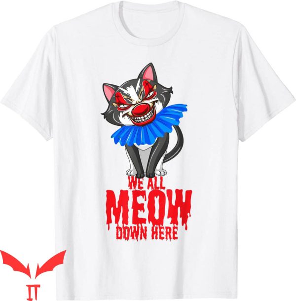 We All Float Down Here T-Shirt Kitty Cat Scary IT The Movie