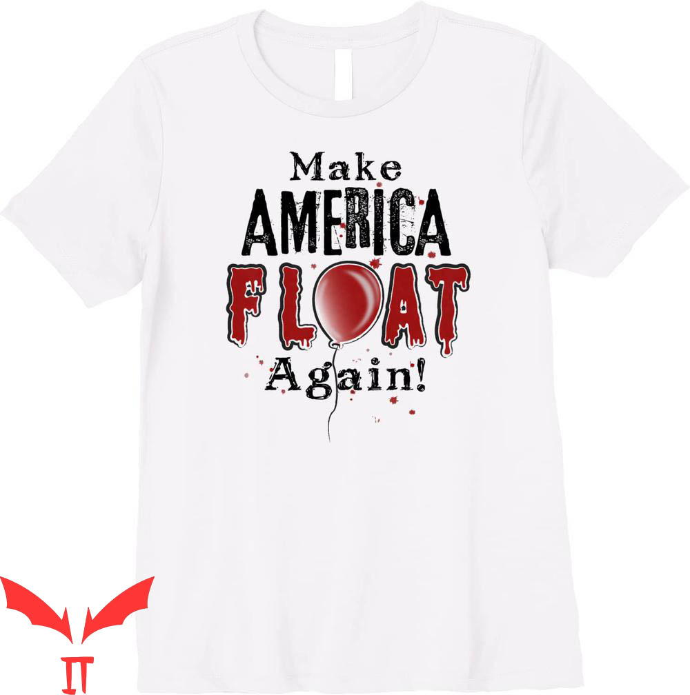 We All Float Down Here T-Shirt Make America Float Again IT