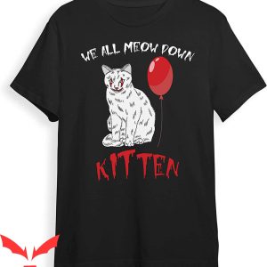 We All Float Down Here T-Shirt Meow Version IT The Movie