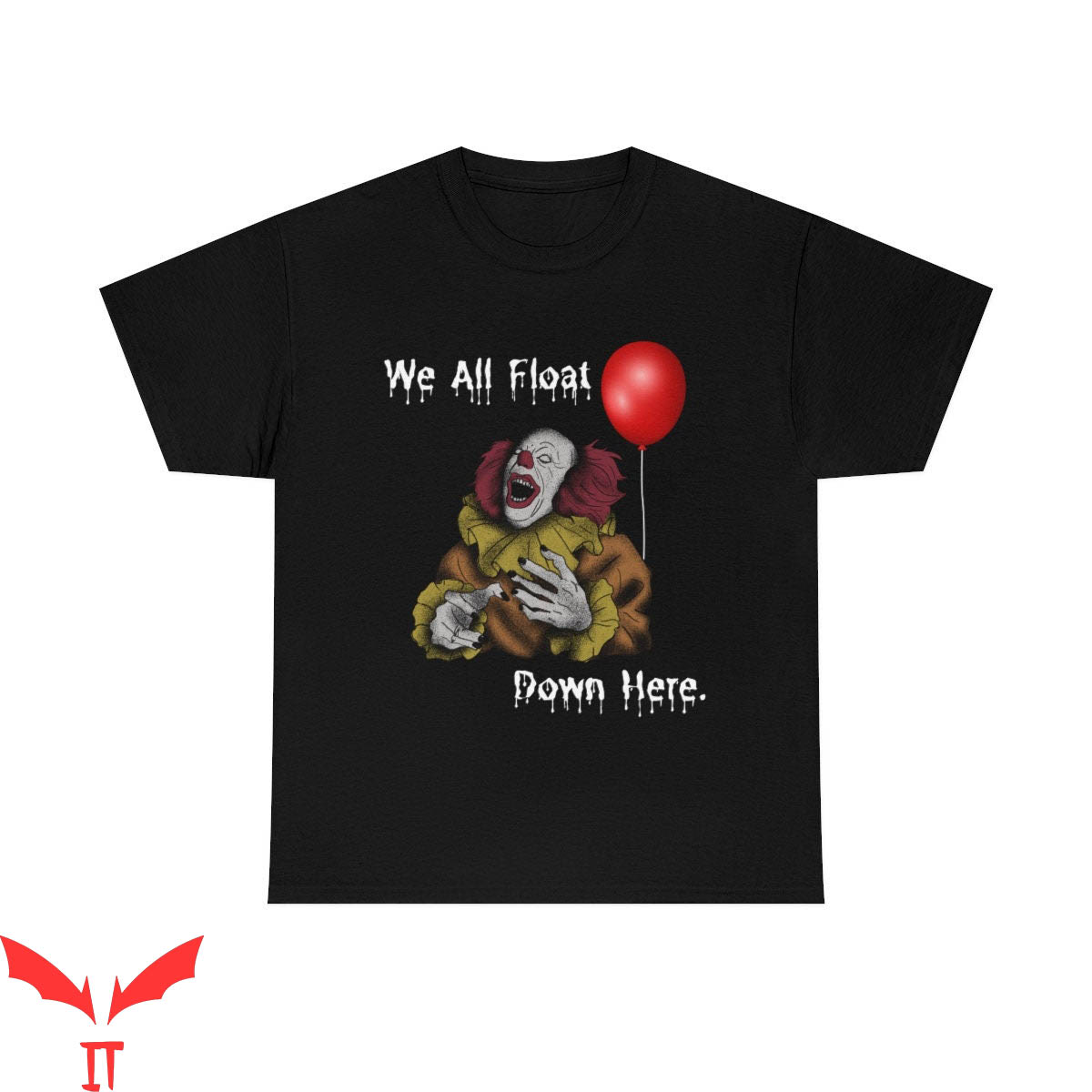 We All Float Down Here T-Shirt Pennywise Clown Tee Shirt IT