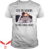 We All Float Down Here T-Shirt Pennywise Get In Losers IT