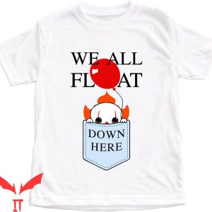 We All Float Down Here T-Shirt Pennywise Tee IT The Movie