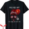We All Float Down Here T-Shirt Piss Me Off Horror Clown