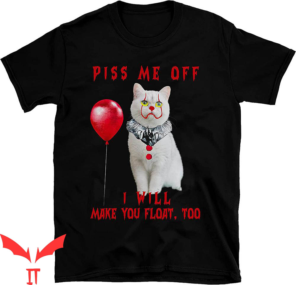 We All Float Down Here T-Shirt Pitbull Piss Me Off Cat Lover We All Float Down Here T-Shirt Pitbull Piss Me Off Cat Lover