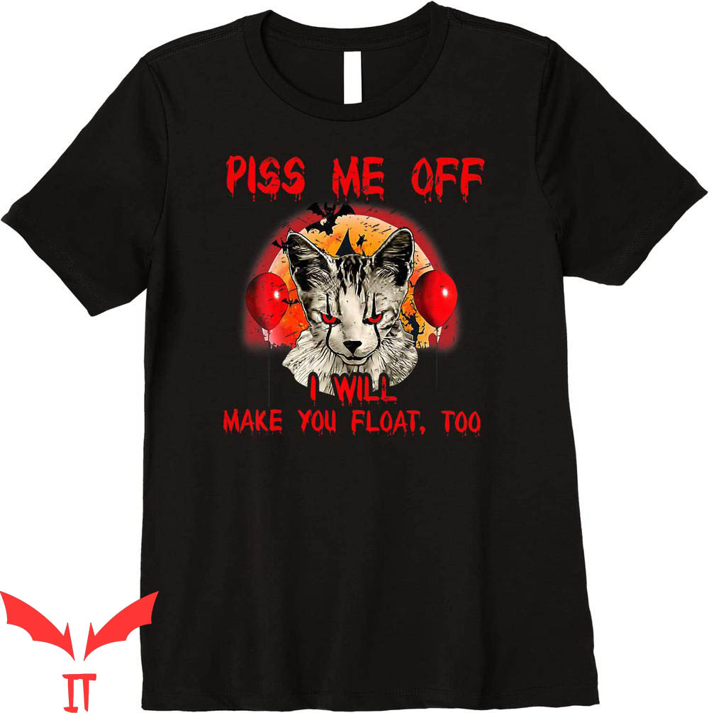 We All Float Down Here T-Shirt Retro Cat Clown Piss Me Off