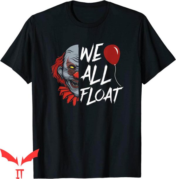 We All Float Down Here T-Shirt Scary Clown Halloween Costume
