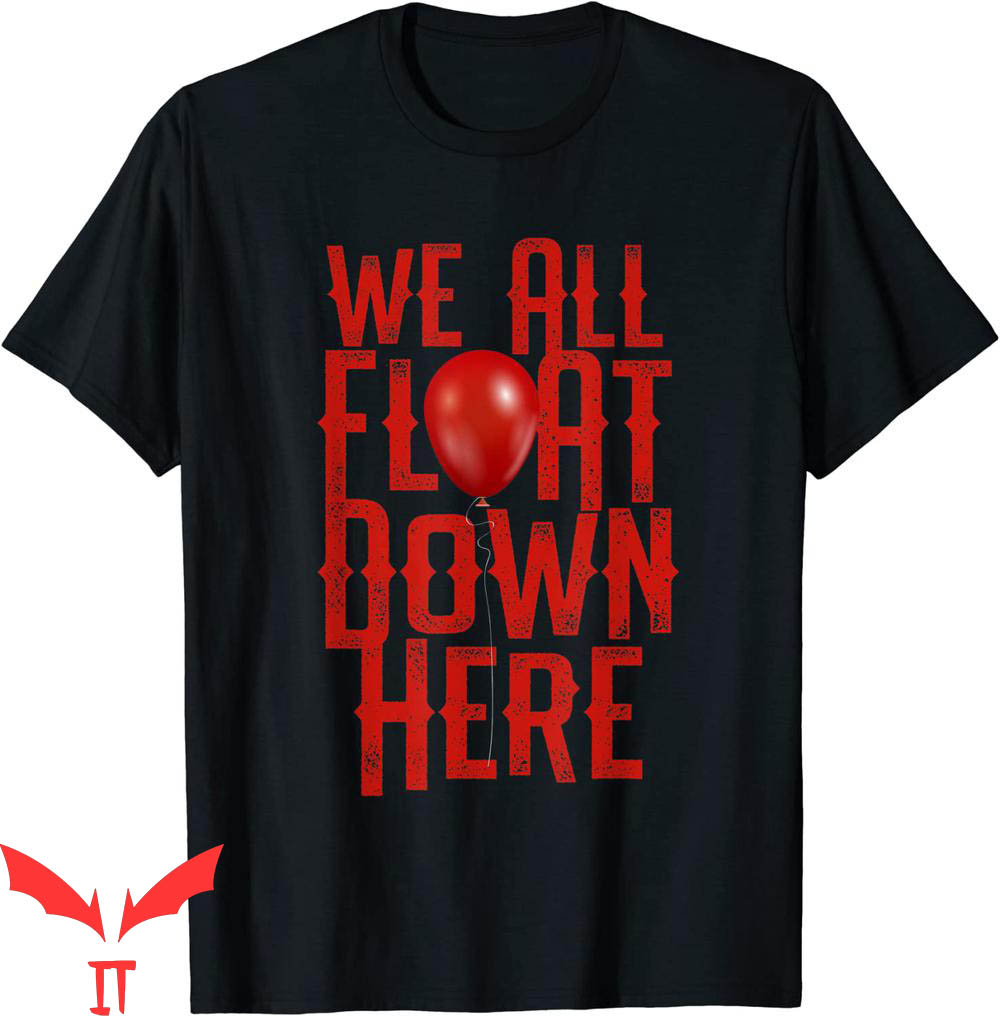 We All Float Down Here T-Shirt Scary Halloween Themed IT