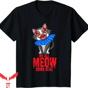 We All Float Down Here T-Shirt Scary Kitty Cat IT The Movie