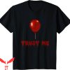 We All Float Down Here T-Shirt Scary Red Balloon Trust Me