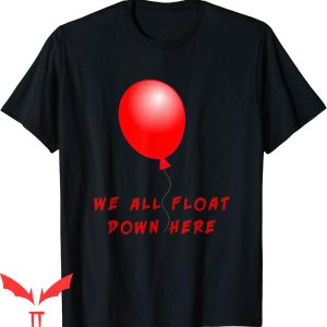 We All Float Down Here T-Shirt We All Float Horror IT Movie