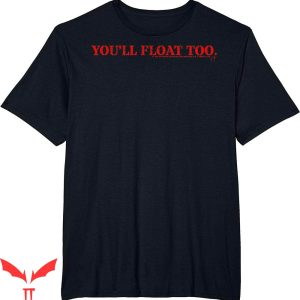 You'll Float Too T-Shirt Classic Simple Text Horror Movie