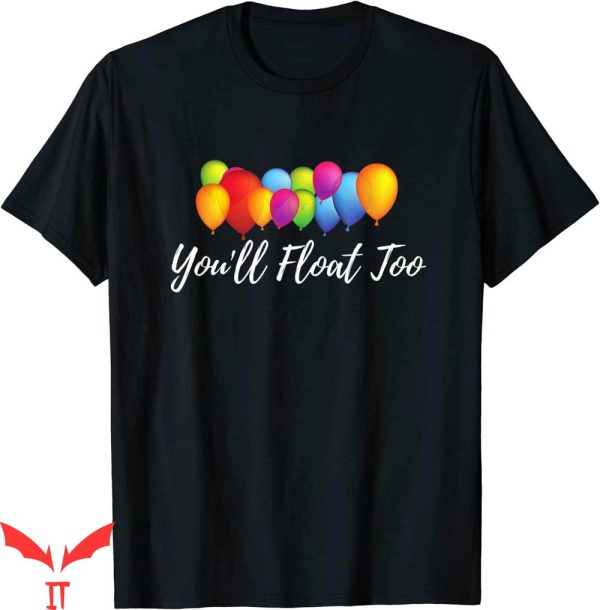 You’ll Float Too T-Shirt Colorful Balloons IT Horror Movie
