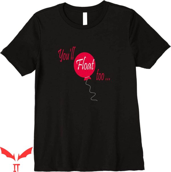 You’ll Float Too T-Shirt Float In Red Balloon Horror Movie