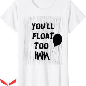 You’ll Float Too T-Shirt Haha Black Simple Text Horror Movie