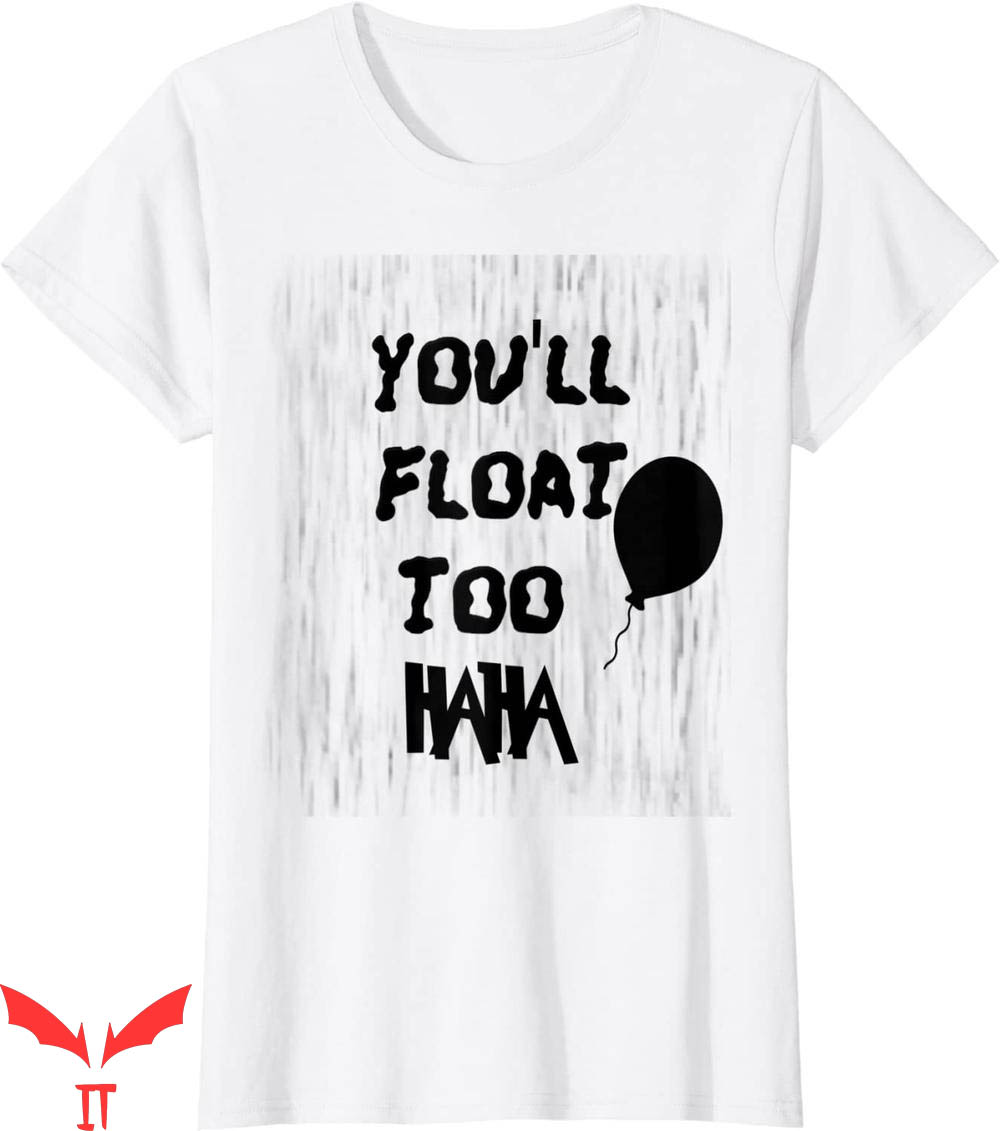 You'll Float Too T-Shirt Haha Black Simple Text Horror Movie