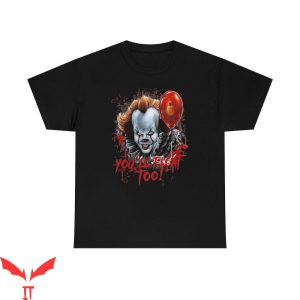 You'll Float Too T-Shirt IT Pennywise Scary Clown Horror Movie