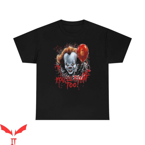 You’ll Float Too T-Shirt IT Pennywise Scary Clown Horror Movie