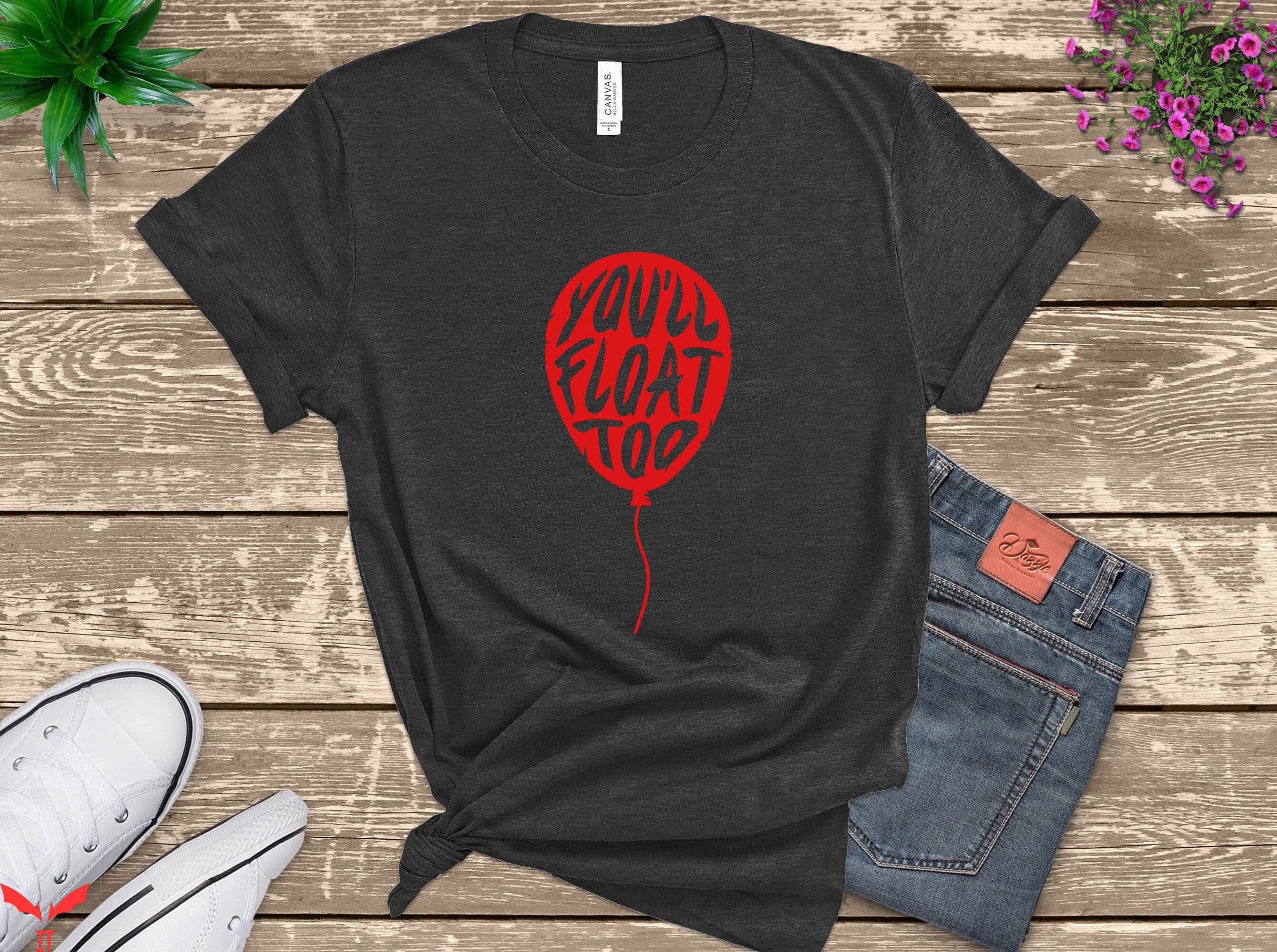 You'll Float Too T-Shirt IT Scary Movie Spooky Halloween