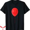You’ll Float Too T-Shirt It Is A Red Balloon Horror Movie