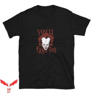 You'll Float Too T-Shirt Pennywise IT Movie Scary Clown