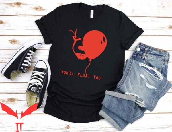 You’ll Float Too T-Shirt Pennywise IT With Red Balloon