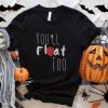 You’ll Float Too T-Shirt Pennywise Inspired Horror Movie