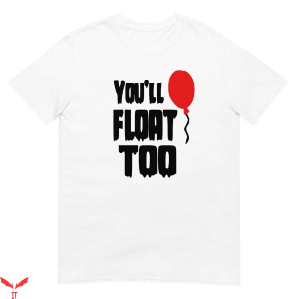 You’ll Float Too T-Shirt Red Balloon Horror IT The Movie