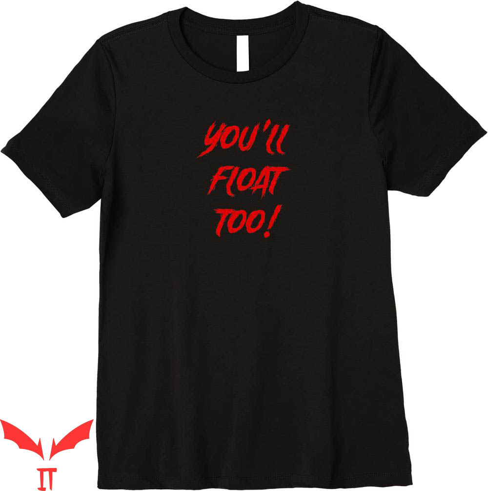 You'll Float Too T-Shirt Red Text You'll Float Too!