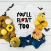 You’ll Float Too T-Shirt Simple Design Horror IT The Movie