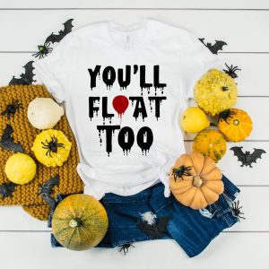 You'll Float Too T-Shirt Simple Design Horror IT The Movie